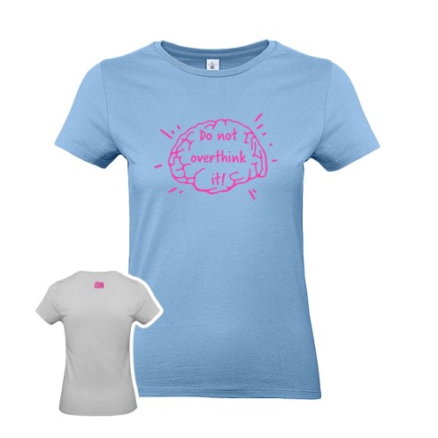Do not overthink it T-Shirt women